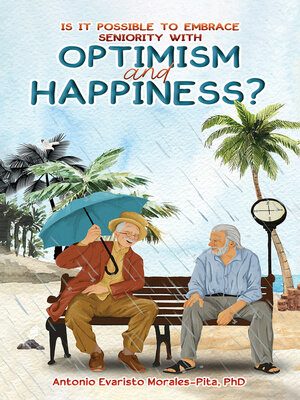 cover image of Is It Possible to Embrace Seniority with Optimism and Happiness?